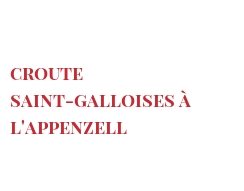 Recette Croute Saint-Galloises à l'Appenzell